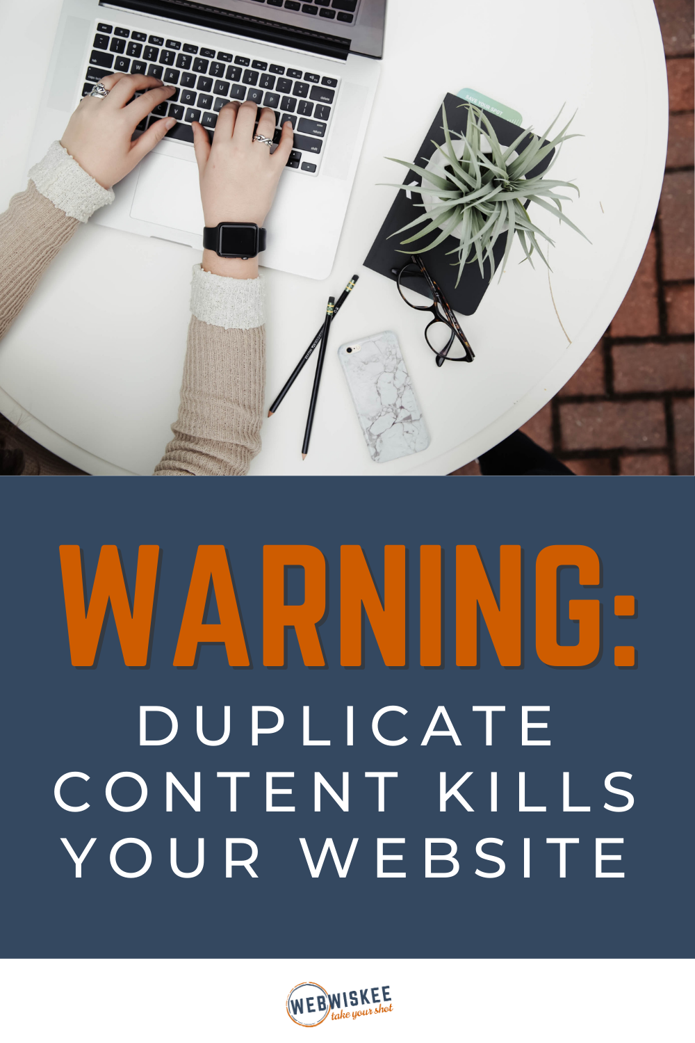 duplicate content kills your website blog post by WebWiskee