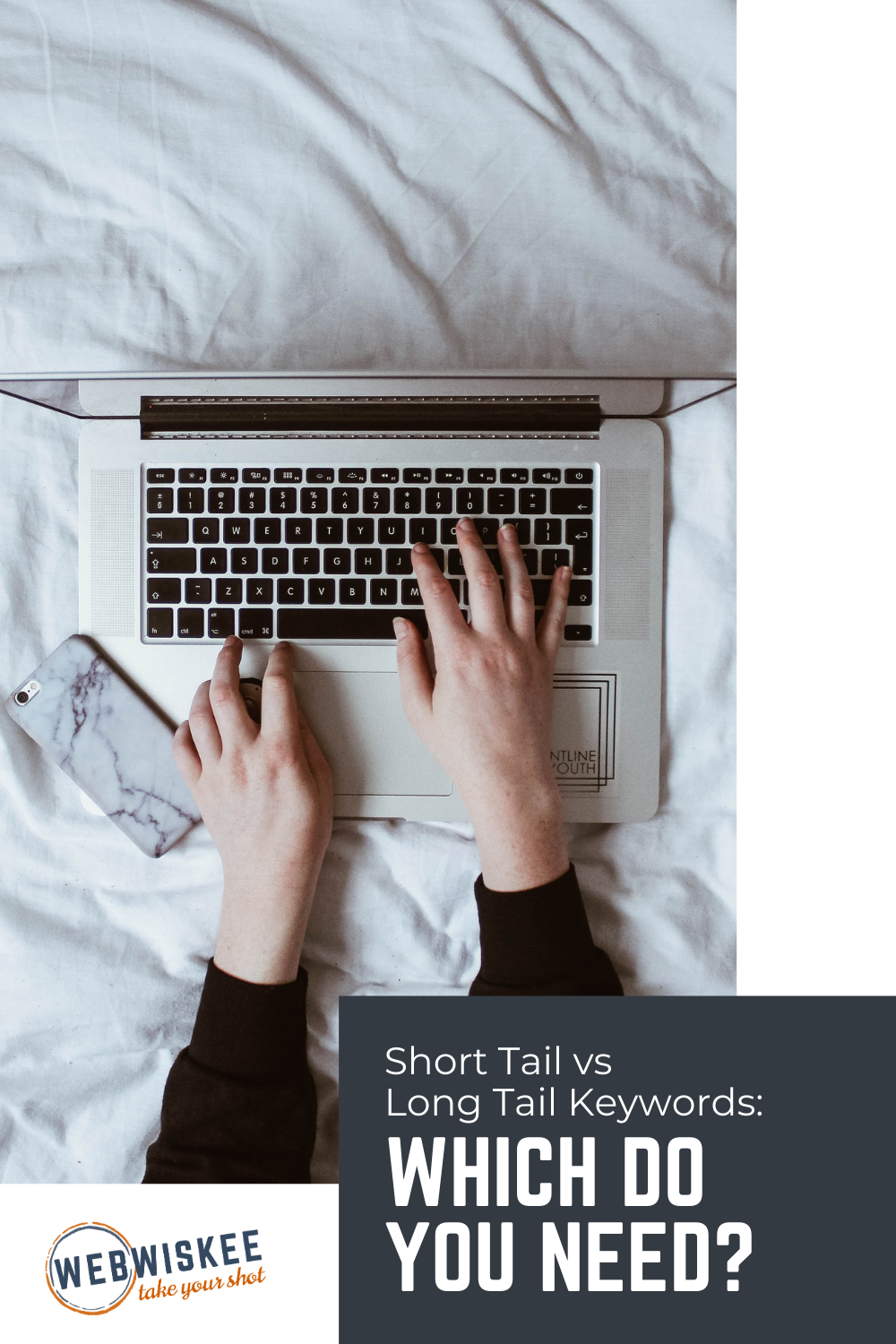 Short Tail vs Long Tail Keywords: Which Do You Need? by WebWiskee